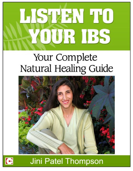 LISTEN TO YOUR IBS: Your Complete Natural Healing Guide (eBook) - by Jini Patel Thompson